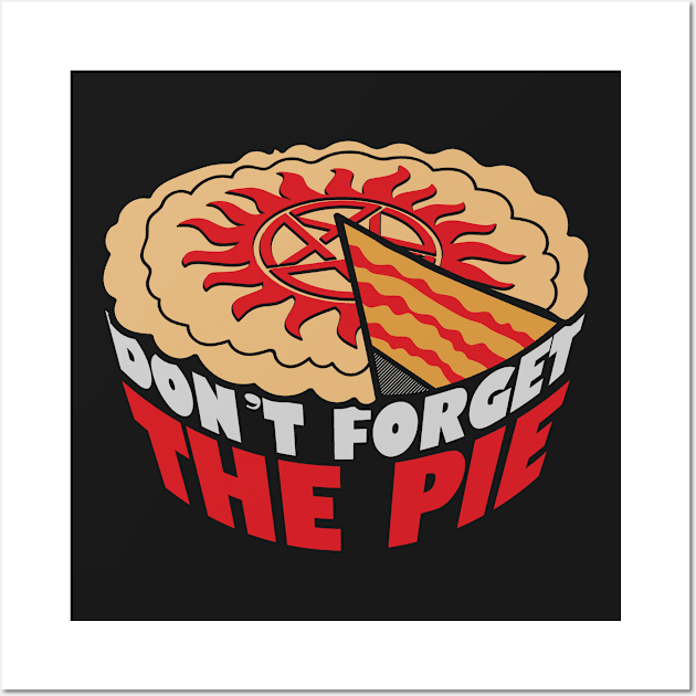 Don't Forget The Pie Wall Art by TrulyMadlyGeekly